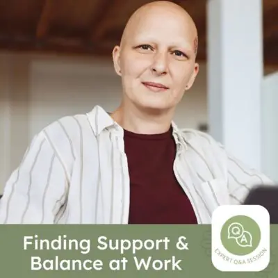 Finding Support & Balance at Work | Cancer Support NZ